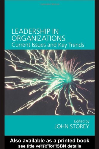 Leadership In Organizations Current Issues And Key Trends 1st Edition John Storey