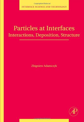 Particles At Interfaces Interactions Deposition Structure 1st Edition Z Adamczyk Eds