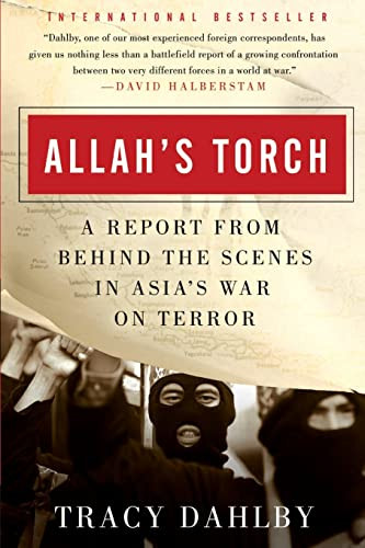 Allahs Torch A Report From Behind The Scenes In Asias War On Terror Reprint Tracy Dahlby