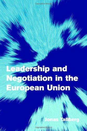 Leadership And Negotiation In The European Union Themes In European Governance 1st Edition Jonas Tallberg