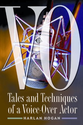 Vo Tales And Techniques Of A Voiceover Actor Harlan Hogan