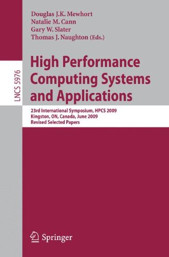 High Performance Computing Systems And Applications 23rd International Symposium Hpcs 2009 Kingston On Canada June 1417 2009 Revised Selected Papers 1st Edition Dustin Bespalko