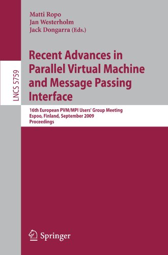 Recent Advances In Parallel Virtual Machine And Message Passing Interface 16th European Pvmmpi Users Group Meeting Espoo Finland September 710 2009 Proceedings 1st Edition Martin Burtscher Auth