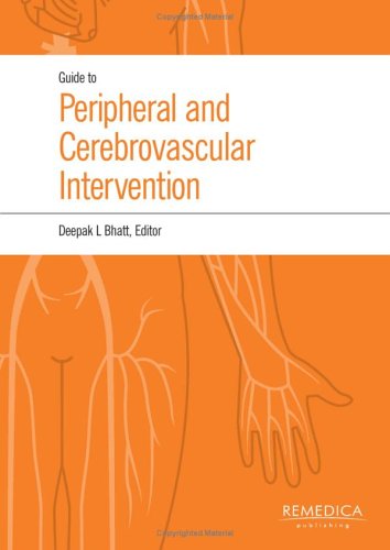 Guide To Peripheral And Cerebrovascular Intervention 1st Edition Deepak L Bhatt