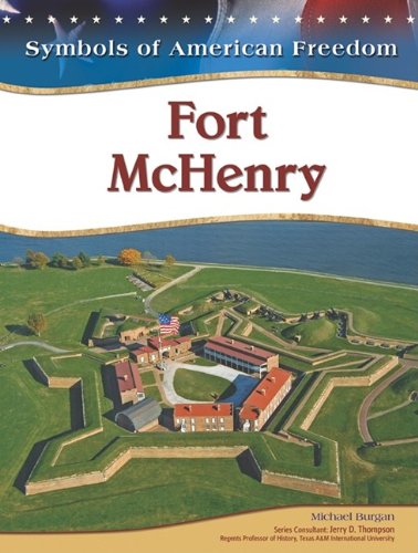 Fort Mchenry Symbols Of American Freedom 1st Edition Michael Burgan