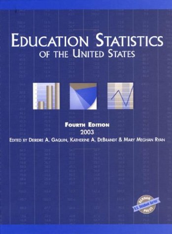 Education Statistics Of The United States 2003 4th Edition Deirdre A Gaquin