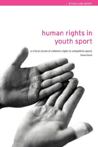 Human Rights In Youth Sport Ethics And Sport 1st Edition Paulo David