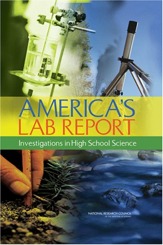 Americas Lab Report Investigations In High School Science Committee On High School Science Laboratories Role And Vision