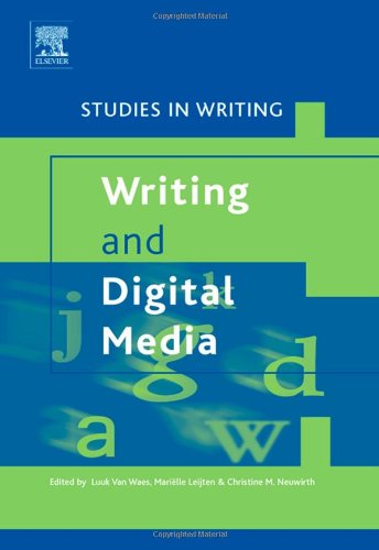 Writing And Digital Media Volume 17 Studies In Writing 1st Edition Luuk Van Waes
