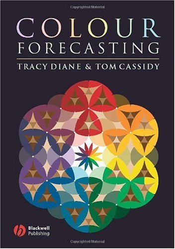 Colour Forecasting 1st Edition Tracy Diane Tom Cassidy