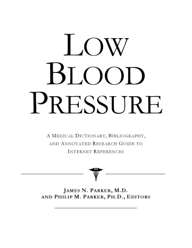 Low Blood Pressure A Medical Dictionary Bibliography And Annotated Research Guide To Internet References Icon Health Publications