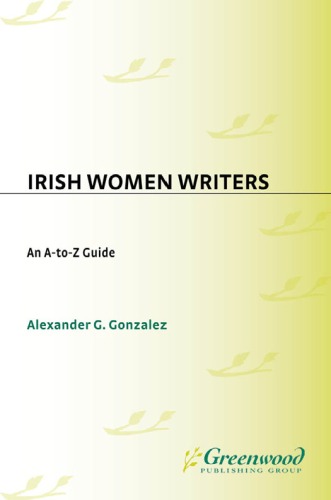 Irish Women Writers An Atoz Guide Alexander G Gonzalez