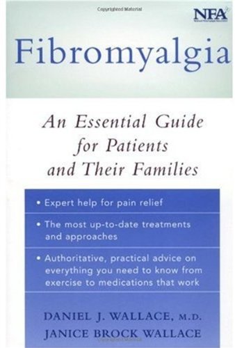 Fibromyalgia An Essential Guide For Patients And Their Families 1st Edition Daniel J Wallace