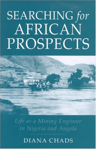 Searching For African Prospects Life As A Mining Engineer In Nigeria And Angola Diane Chads