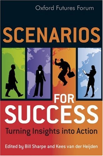 Scenarios For Success Turning Insights In To Action 1st Edition Bill Sharpe