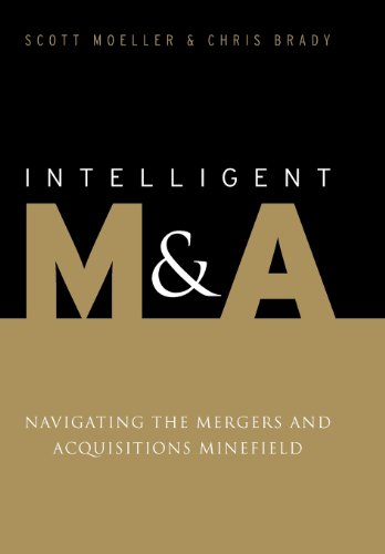 Intelligent Ma Navigating The Mergers And Acquisitions Minefield 1st Edition Moeller