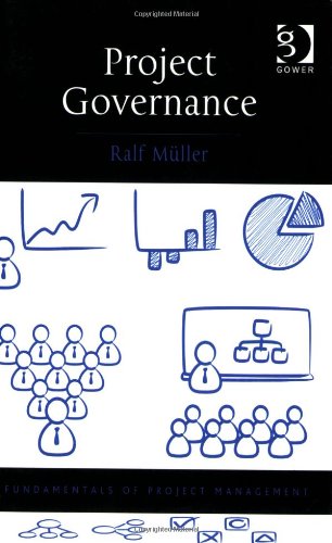 Project Governance Fundamentals Of Project Management 1st Edition Ralf Muller