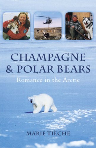 Champagne And Polar Bears Romance In The Arctic Marie Tieche