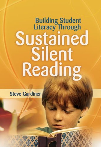 Building Student Literacy Through Sustained Silent Reading Steve Gardiner