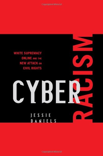 Cyber Racism White Supremacy Online And The New Attack On Civil Rights Perspectives In A Multiracial America Jessie Daniels