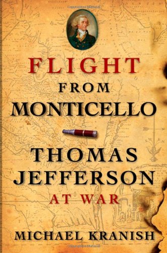 Flight From Monticellothomas Jefferson At War First Edition Michael Kranish