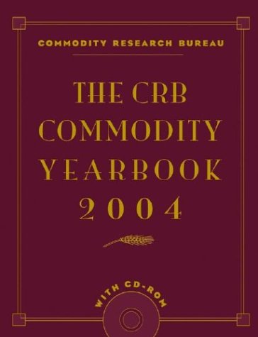 The Crb Commodity Yearbook 2004 Inc Commodity Research Bureau