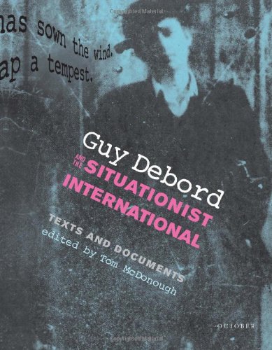 Guy Debord And The Situationist International Texts And Documents 1st Edition Tom Mcdonough