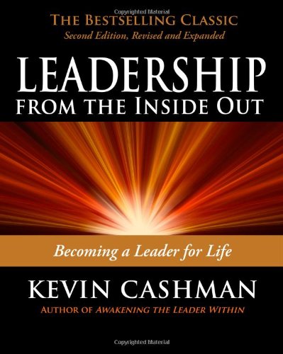 Leadership From The Inside Out Becoming A Leader For Life 2nd Edition 2nd Kevin Cashman