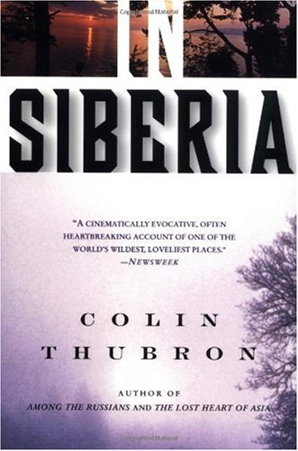 In Siberia 1st Edition Colin Thubron