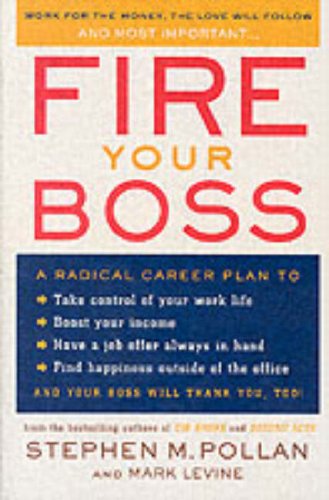 Fire Your Boss Stephen M Pollan Mark Levine