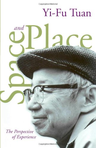 Space And Place The Perspective Of Experience Yifu Tuan Editors