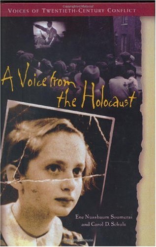 A Voice From The Holocaust Voices Of Twentiethcentury Conflict Eve Nussbaum Soumerai