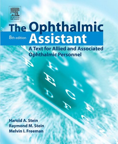 The Ophthalmic Assistant A Text For Allied And Associated Ophthalmic Personnel 8th Ed 8th Edition Harold A Stein