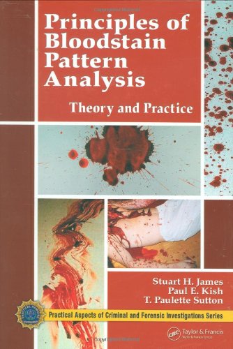 Principles Of Bloodstain Pattern Analysis 3rd Edition Stuart H James