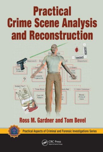 Practical Crime Scene Analysis And Reconstruction 1st Edition Ross M Gardner