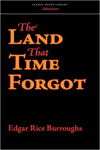 The Land That Time Forgot Edgar Rice Burroughs