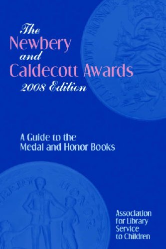 The Newbery And Caldecott Awards 2008 A Guide To The Medal Honor Books Association For Library Service To Children
