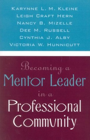 Becoming A Mentor Leader In A Professional Community Cynthia J Alby