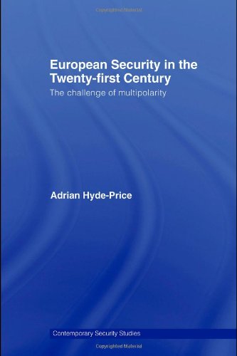 European Security In The Twentyfirst Century The Challenge Of Multipolarity Contemporary Security Studies Hydeprice