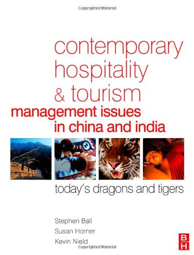 Contemporary Hospitality And Tourism Management Issues In China And India Todays Dragons And Tigers Stephen Ball