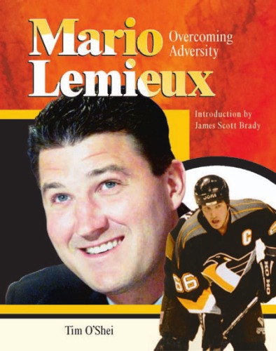 Mario Lemieux Overcoming Adversity Tim Oshei