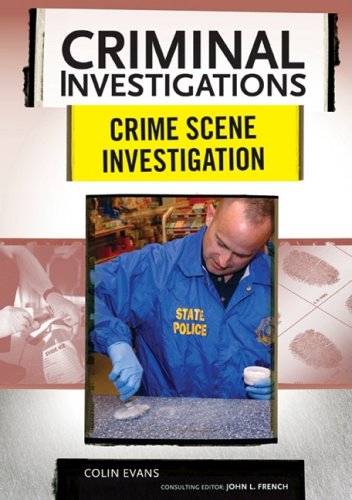Crime Scene Investigation 1st Edition Colin Evans John L French