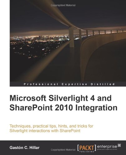 Microsoft Silverlight 4 And Sharepoint 2010 Integration Gaston C Hillar