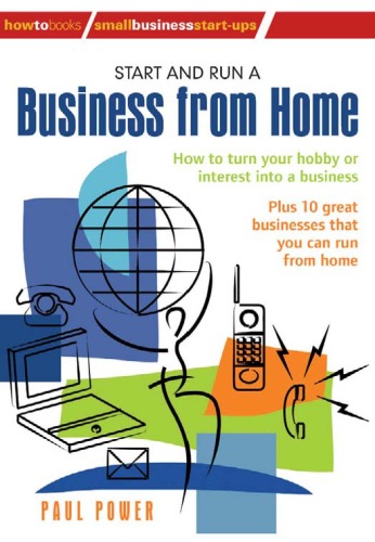 Start And Run A Business From Home How To Turn Your Hobby Or Interest Into A Business Small Business Startups Paul Power