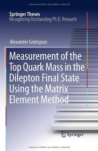 Measurement Of The Top Quark Mass In The Dilepton Final State Using The Matrix Element Method 1st Edition Alexander Grohsjean Auth