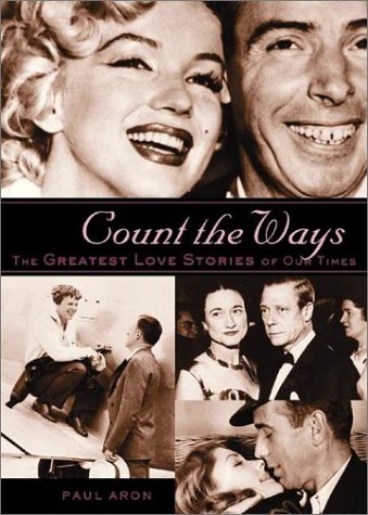 Count The Ways The Greatest Love Stories Of Our Times First Edition Paul Aron