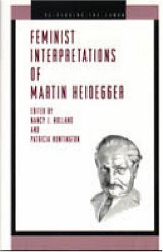 Feminist Interpretations Of Martin Heidegger Nancy J Holland Editor