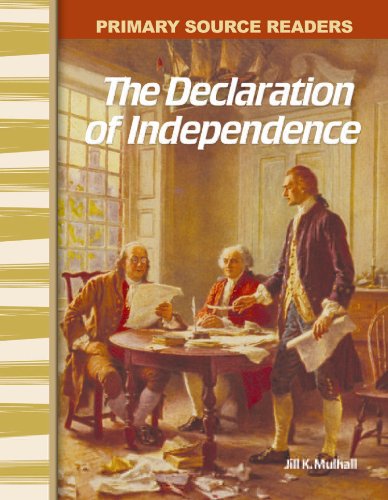 The Declaration Of Independence Early America Primary Source Readers Ill Jill K Mulhall
