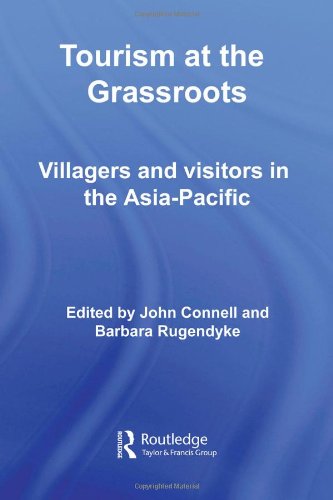 Tourism At The Grassroots Villagers And Visitors In The Asia Pacific Tourism At The Grassroots John Connell B