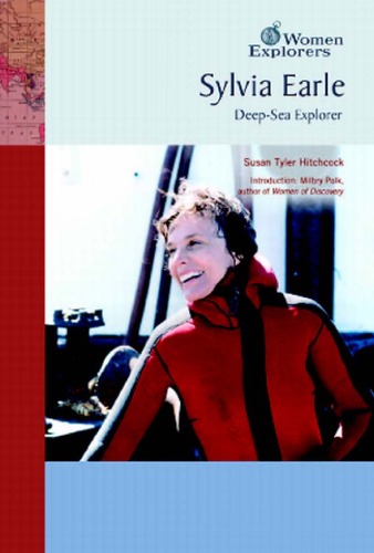 Sylvia Earle Deep Sea Explorer Women Explorers Susan Tyler Hitchcock